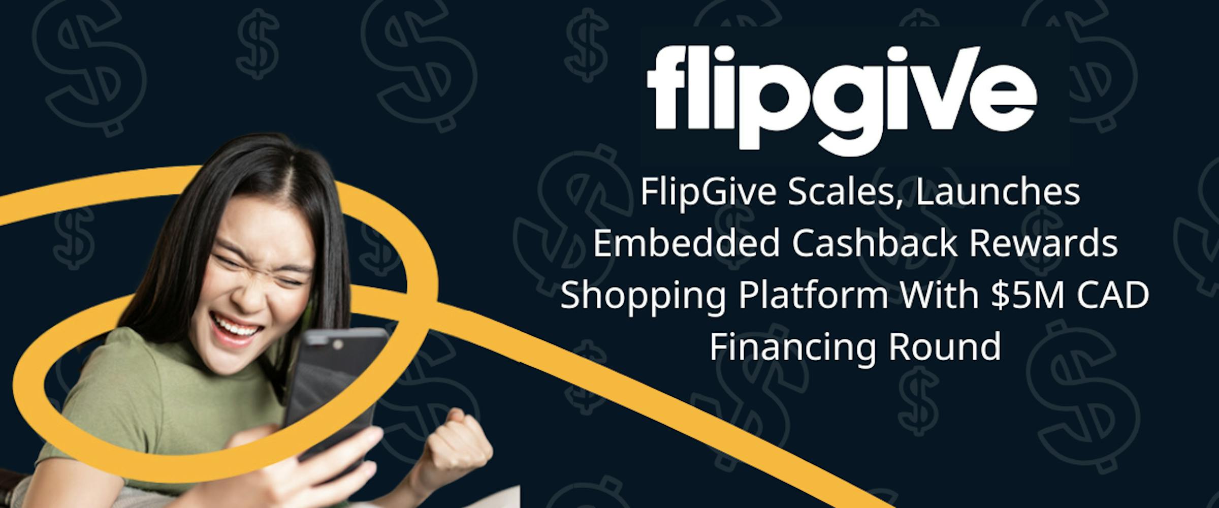  FlipGive Scales, Launches Embedded Cashback Rewards Shopping Platform With $5M CAD Financing Round