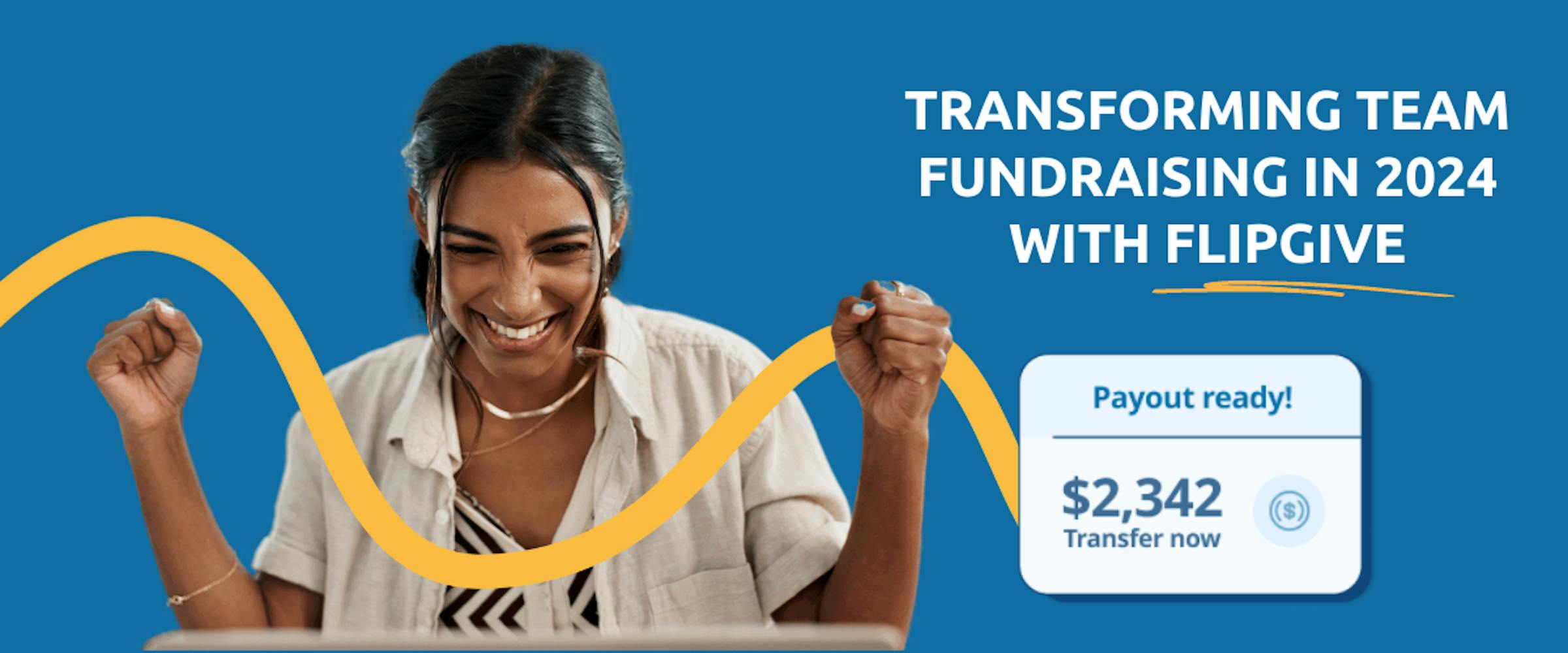 Transforming Team Fundraising in 2024 with FlipGive